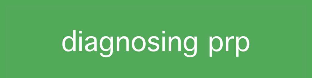 A green background with writing the text Diagnosing prp