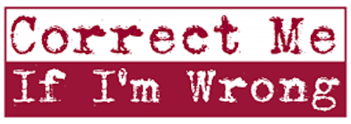 Text: "Correct Me If I'm Wrong" sign.