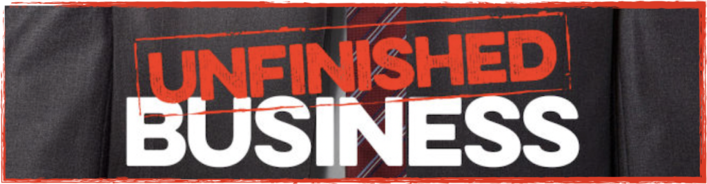 Unfinished Business" text on dark background.
